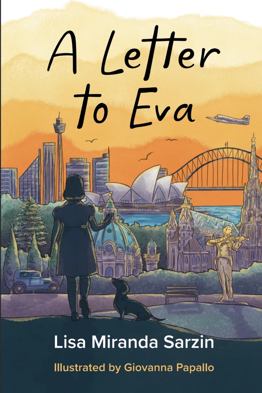 Cover of A Letter to Eva by Lisa Miranda Sarzin, illustrated by Giovanna Papallo. A woman in a dark coat and a dachshund look out over a skyline where Vienna and Sydney stand together under an orange sky.